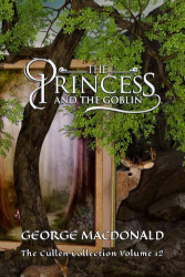The Princess and the Goblin: The Cullen Collection Volume 12 Reprint