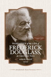 Narrative of the Life of Frederick Douglass, An American Slave, written by Himself (Annotated): Bicentennial Edition with Douglass family histories and images Reprint